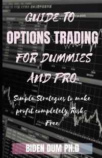 Guide to Options Trading for Dummies and Pro