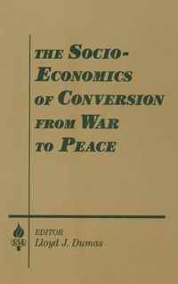 The Socio-Economics of Conversion from War to Peace