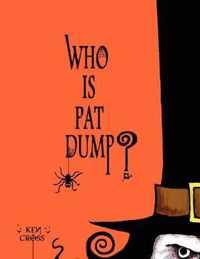 Who Is Pat Dump?