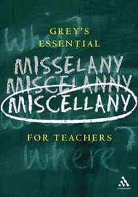 Grey's Essential Miscellany For Teachers