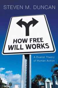 How Free Will Works