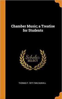 Chamber Music; a Treatise for Students