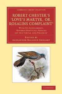 Robert Chester's "Love's Martyr; Or, Rosalins Complaint"