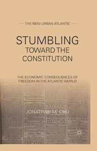 Stumbling Towards the Constitution