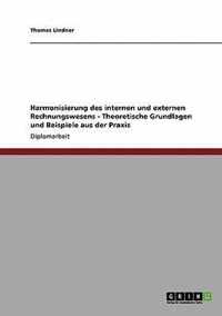 Harmonisierung des internen und externen Rechnungswesens - Theoretische Grundlagen und Beispiele aus der Praxis