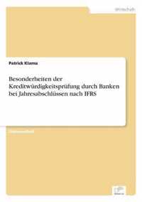 Besonderheiten der Kreditwurdigkeitsprufung durch Banken bei Jahresabschlussen nach IFRS