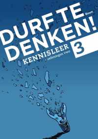 Durf te denken!  - Kennisleer Vwo 3 Werkboek