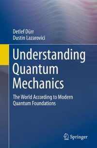 Understanding Quantum Mechanics