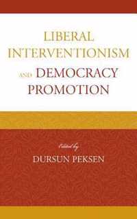 Liberal Interventionism and Democracy Promotion