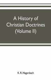 A history of Christian doctrines (Volume II)