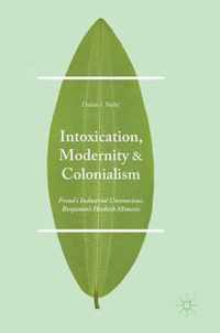 Intoxication, Modernity, and Colonialism