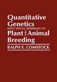 Quantitative Genetics with Special Reference to Plant and Animal Breeding