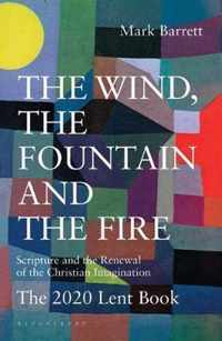 The Wind, the Fountain and the Fire: Scripture and the Renewal of the Christian Imagination