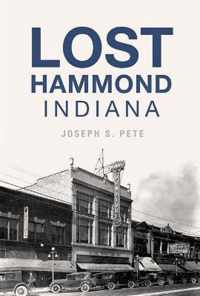 Lost Hammond, Indiana