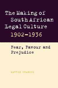 The Making of South African Legal Culture 1902-1936