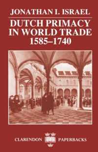 Dutch Primacy in World Trade, 1585-1740