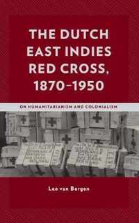 The Dutch East Indies Red Cross, 1870-1950