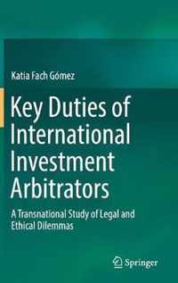 Key Duties of International Investment Arbitrators