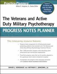 The Veterans and Active Duty Military Psychotherapy Progress Notes Planner