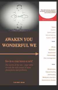 Awaken you wonderful we