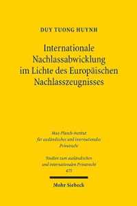 Internationale Nachlassabwicklung im Lichte des Europaischen Nachlasszeugnisses