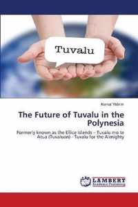 The Future of Tuvalu in the Polynesia