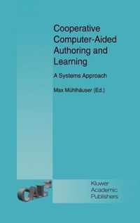 Cooperative Computer-Aided Authoring and Learning