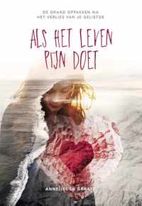 Als het leven pijn doet - Annelies de Graaff - Paperback (9789079859450)