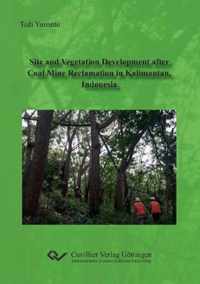 Site and Vegetation Development after Coal Mine Reclamation in Kalimantan, Indonesia