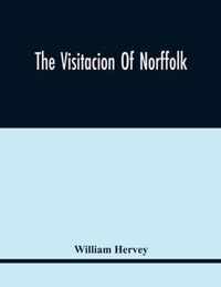 The Visitacion Of Norffolk