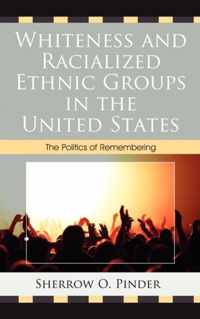 Whiteness and Racialized Ethnic Groups in the United States