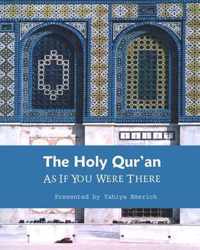 The Holy Qur'an as If You were There