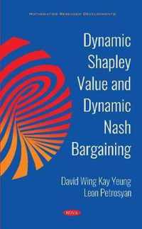 Dynamic Shapley Value and Dynamic Nash Bargaining