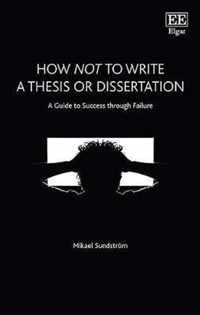 How Not to Write a Thesis or Dissertation