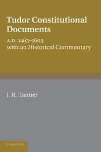 Tudor Constitutional Documents A.D. 1485-1603