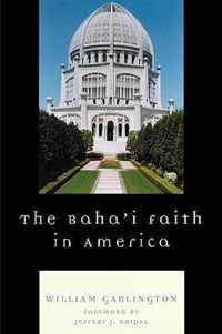 The Baha'i Faith in America