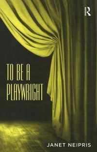 To Be A Playwright