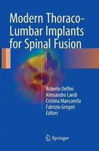 Modern Thoraco-Lumbar Implants for Spinal Fusion