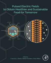 Pulsed Electric Fields to Obtain Healthier and Sustainable Food for Tomorrow