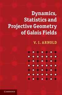 Dynamics, Statistics and Projective Geometry of Galois Fields