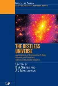 The Restless Universe Applications of Gravitational N-Body Dynamics to Planetary Stellar and Galactic Systems: Applications of Gravitational N-Body Dynamics to Planetary, Stellar and Galactic Systems