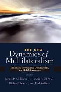 The New Dynamics of Multilateralism