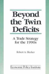 Beyond the Twin Deficits: A Trade Strategy for the 1990's