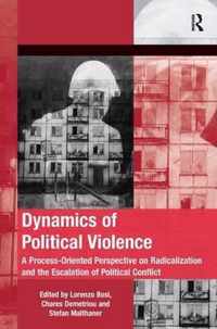 Dynamics of Political Violence: A Process-Oriented Perspective on Radicalization and the Escalation of Political Conflict