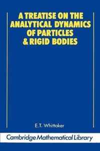 A Treatise on the Analytical Dynamics of Particles and Rigid Bodies