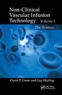 Non-Clinical Vascular Infusion Technology, Volume I