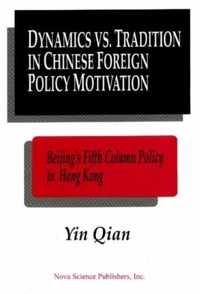 Dynamics Vs. Tradition in Chinese Foreign Policy Motivation