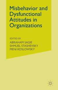 Misbehaviour and Dysfunctional Attitudes in Organizations