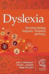 Dyslexia: Revisiting Etiology, Diagnosis, Treatment, and Policy