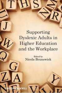 Supporting Dyslexic Adults in Higher Education and the Workplace